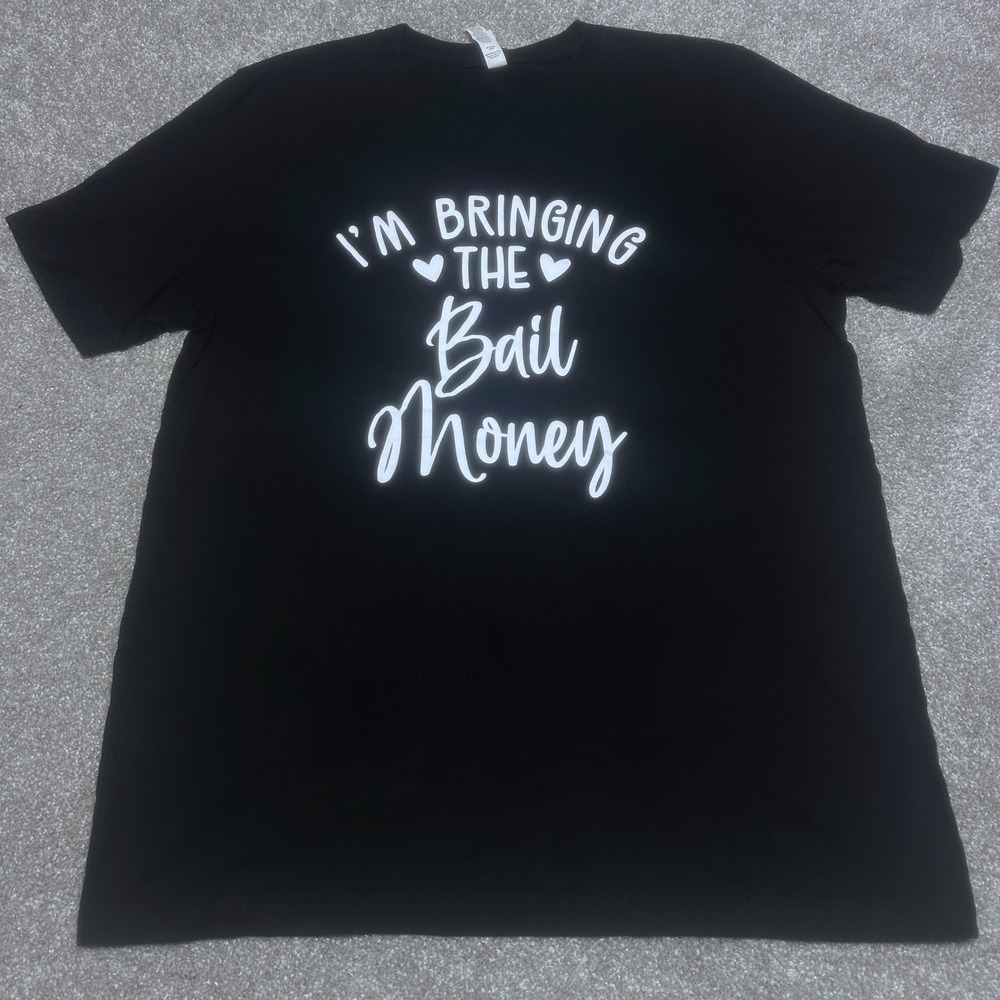 Bella Canvas Mens L I'm Bringing The Bail Money Graphic Tee Black Funny Quote